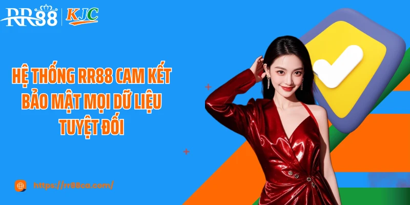 Hệ thống RR88 cam kết bảo mật mọi dữ liệu tuyệt đối